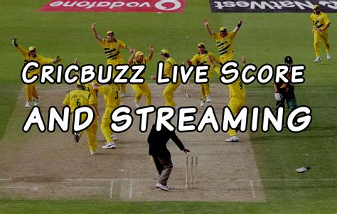 cricbuzz live score cricket live streaming